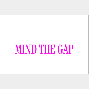 MIND THE GAP Posters and Art